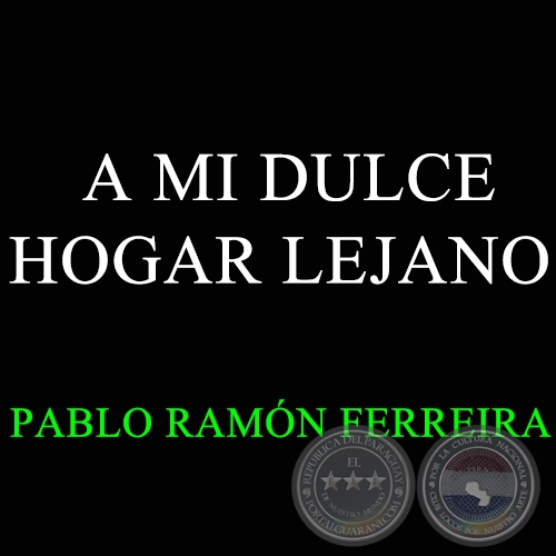 A MI DULCE HOGAR LEJANO - Polka de PABLO TOMÁS ARGUELLO 