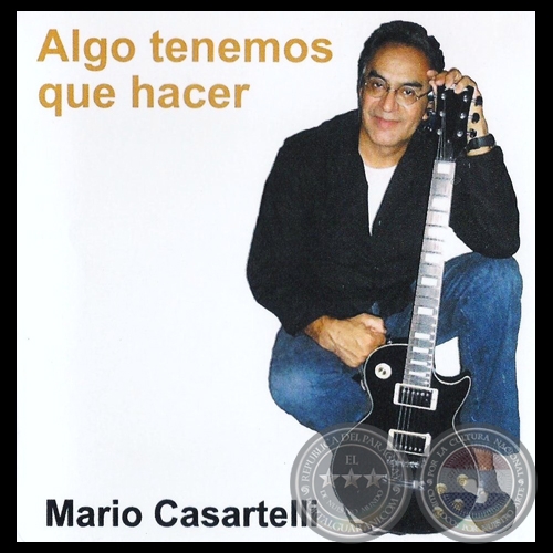 ALGO TENEMOS QUE HACER - Producido y Dirigido por: MARIO CASARTELLI - Ao 2012