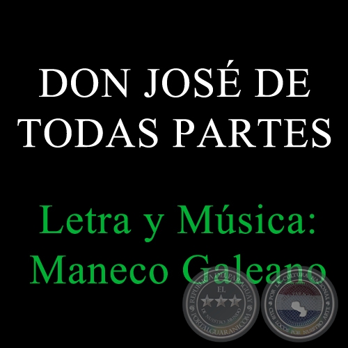 DON JOS DE  TODAS PARTES - Letra y Msica:  Maneco Galeano