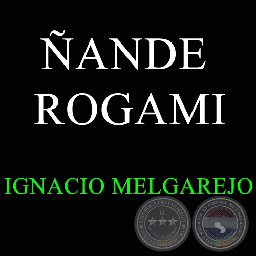 ANDE ROGAMI - Purahi de IGNACIO MELGAREJO