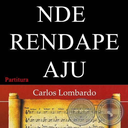 NDE RENDAPE AJU (Partitura) - Guarania de MANUEL ORTÍZ GUERRERO 