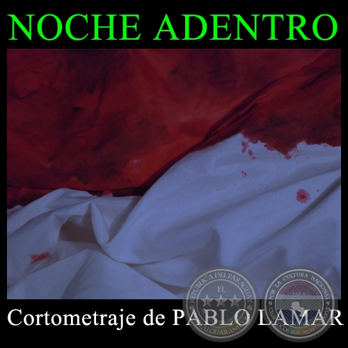 NOCHE ADENTRO - Cortometraje de PABLO LAMAR - Ao 2009