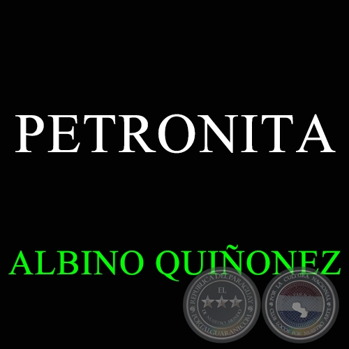 PETRONITA - ALBINO QUIONEZ