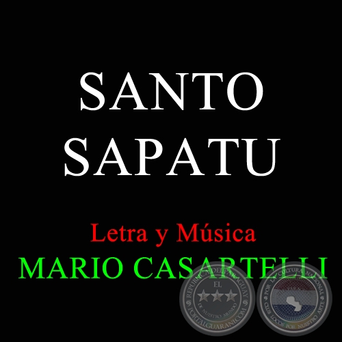 SANTO SAPATU - Letra y Msica de MARIO CASARTELLI