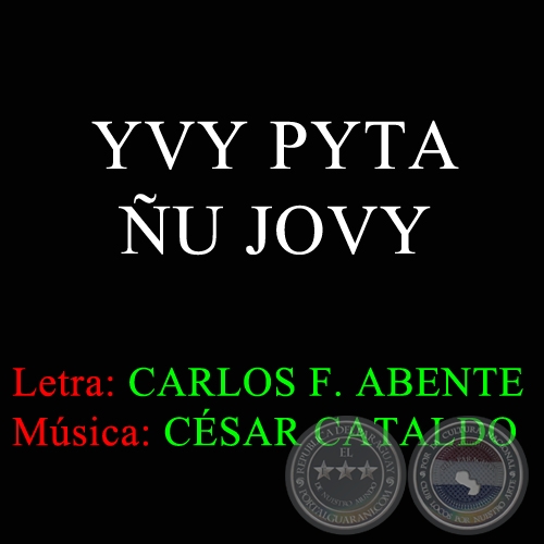 YVY PYTA U JOVY - Letra: CARLOS F. ABENTE