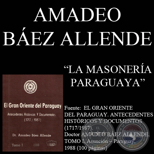 LA MASONERA PARAGUAYA (Doctor AMADEO BEZ ALLENDE)