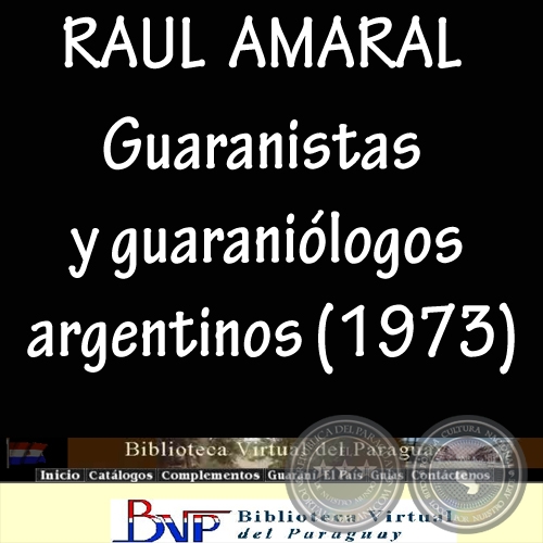GUARANISTAS Y GUARANILOGOS  ARGENTINOS - Por RAL AMARAL