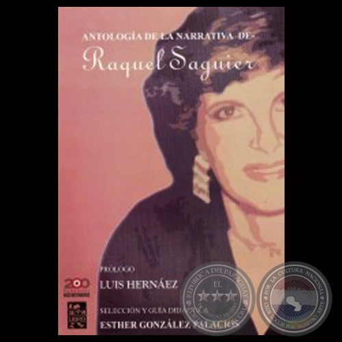 ANTOLOGA DE LA NARRATIVA DE RAQUEL SAGUIER - Por RAQUEL SAGUIER - Ao 2011