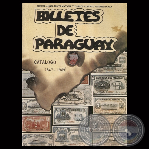 CATÁLOGO DE BILLETES DE LA REPÚBLICA DEL PARAGUAY, 1990 - Por MIGUEL ÁNGEL PRATT MAYANS y CARLOS ALBRETO PUSINERI SCALA 