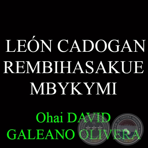 30 DE MAYO: ANIVERSARIO DEL FALLECIMIENTO DEL GRAN LEON CADOGAN - Ohai DAVID GALEANO OLIVERA