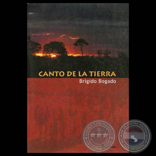 CANTO DE LA TIERRA, 2007 - Poemario BRGIDO BOGADO