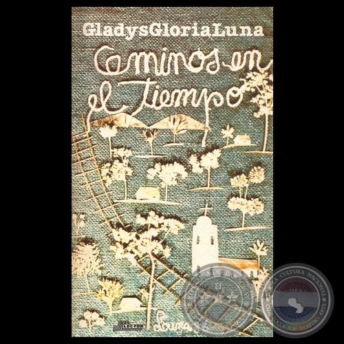 CAMINOS EN EL TIEMPO, 1986 - Poemario de GLADYS GLORIA LUNA