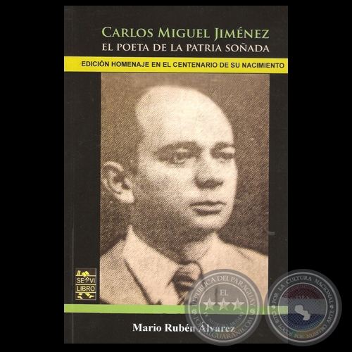 CARLOS MIGUEL JIMNEZ: EL POETA DE LA PATRIA SOADA, 2014 - Por MARIO RUBN LVAREZ