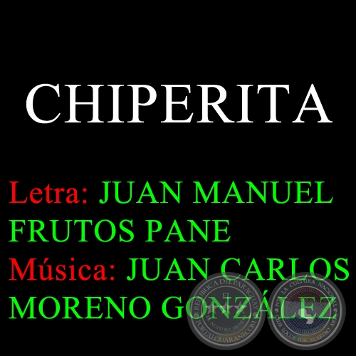 CHIPERITA - Letra:  JUAN MANUEL FRUTOS PANE