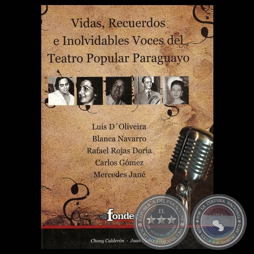 VIDAS RECUERDOS E INOLVIDABLES - VOCES DEL TEATRO POPULAR PARAGUAYO, 2008 - Por CHONY CALDERN y JUAN CARLOS DAZ