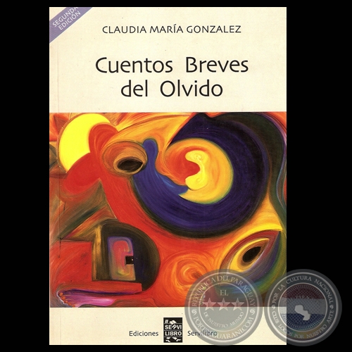 CUENTOS BREVES DEL OLVIDO - Por CLAUDIA MARA GONZLEZ - Ao 2007