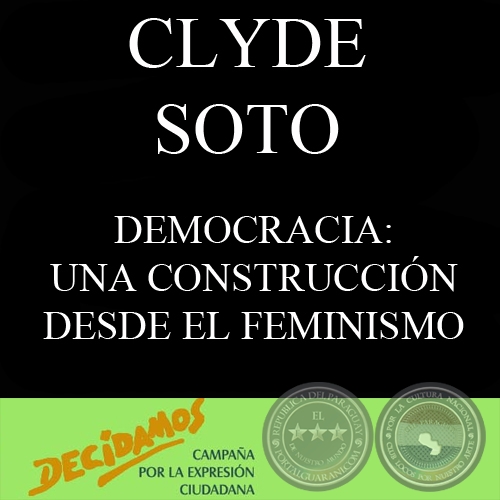 DEMOCRACIA: UNA CONSTRUCCIÓN DESDE EL FEMINISMO (CLYDE SOTO)