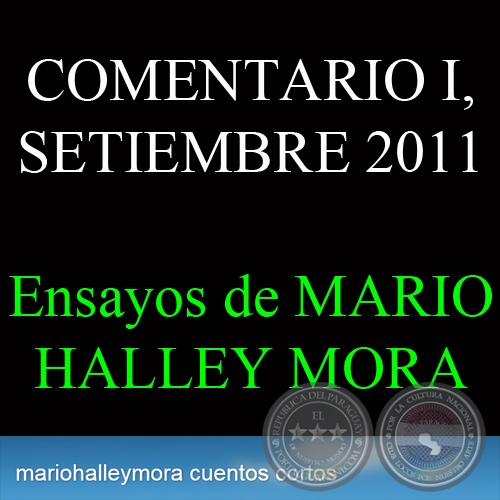 COMENTARIO I, SETIEMBRE 2011 - Ensayos de MARIO HALLEY MORA