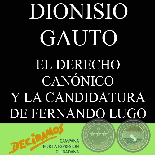 EL DERECHO CANNICO Y LA CANDIDATURA DE FERNANDO LUGO (DIONISIO GAUTO)