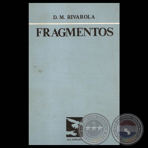 FRAGMENTOS, 1987 - Poesas de DOMINGO M. RIVAROLA