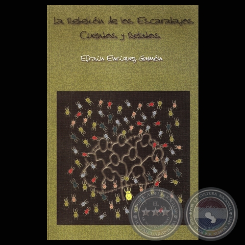 LA REBELIN DE LOS ESCARABAJOS - CUENTOS Y RELATOS - Autor: EFRAN ENRQUEZ GAMN - Ao 2001