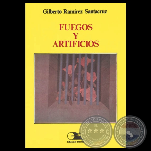 FUEGOS Y ARTIFICIOS, 1988 - Poemario de GILBERTO RAMÍREZ SANTACRUZ