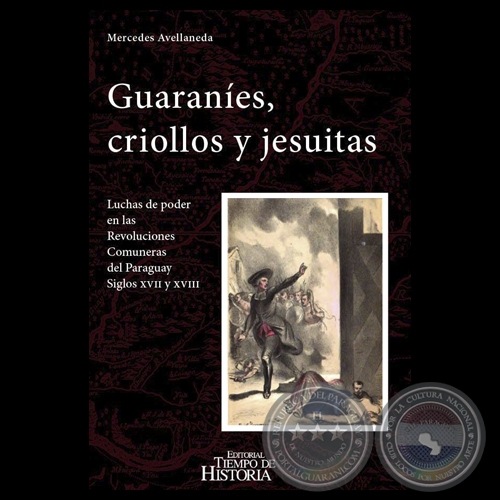GUARANES CRIOLLOS Y JESUITAS, 2014 - Por MERCEDES AVELLANEDA
