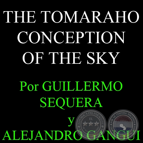 THE TOMARAHO CONCEPTION OF THE SKY - Por GUILLERMO SEQUERA and ALEJANDRO GANGUI