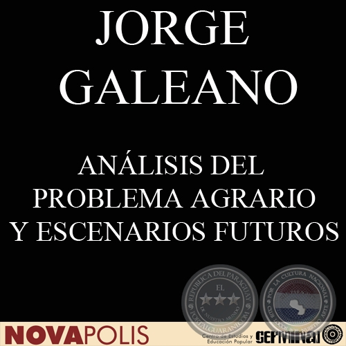 ANLISIS DEL PROBLEMA AGRARIO Y ESCENARIOS FUTUROS Ponencia de JORGE GALEANO)