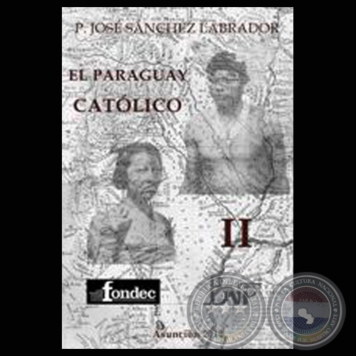 EL PARAGUAY CATLICO  PARTE II (Obra de JOS SANCHEZ LABRADOR)