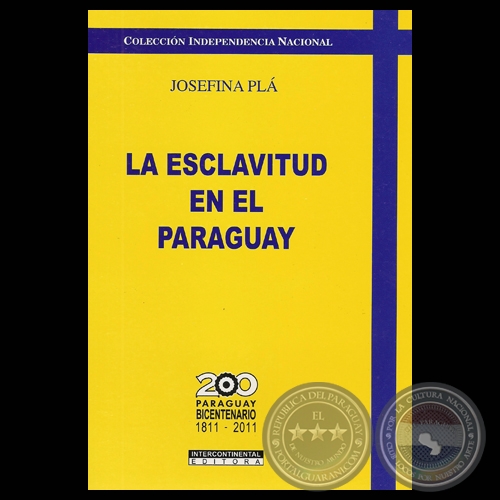 LA ESCLAVITUD EN EL PARAGUAY, 2010 - Ensayos de JOSEFINA PL
