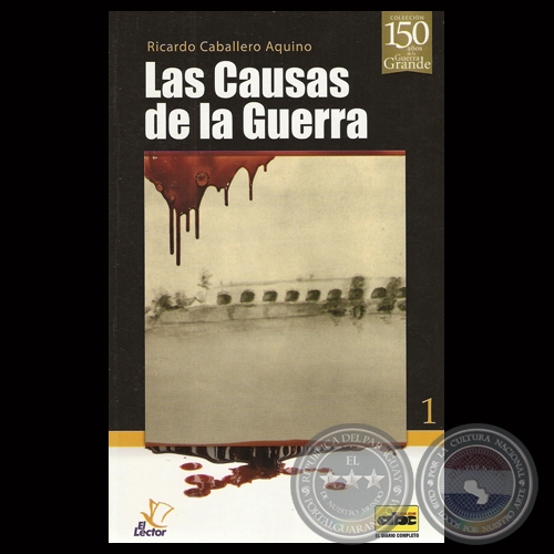 LAS CAUSAS DE LA GUERRA - Por RICARDO CABALLERO AQUINO - Ao 2013