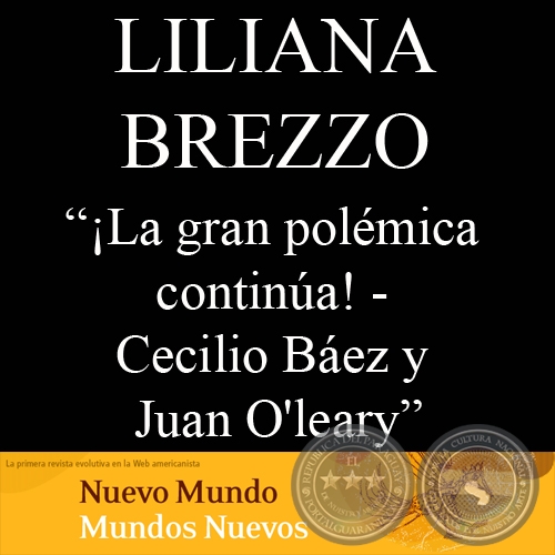 DISPUTA ENTRE CECILIO BEZ Y JUAN OLEARY (Ensayo de: LILIANA M. BREZZO)