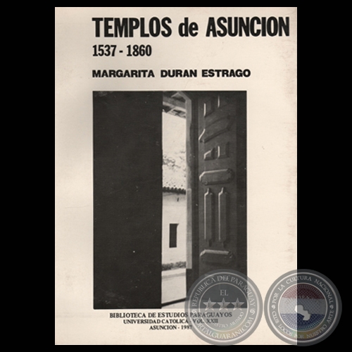 TEMPLOS DE ASUNCIN 1537-1860, 1987 - Por MARGARITA DURN ESTRAG