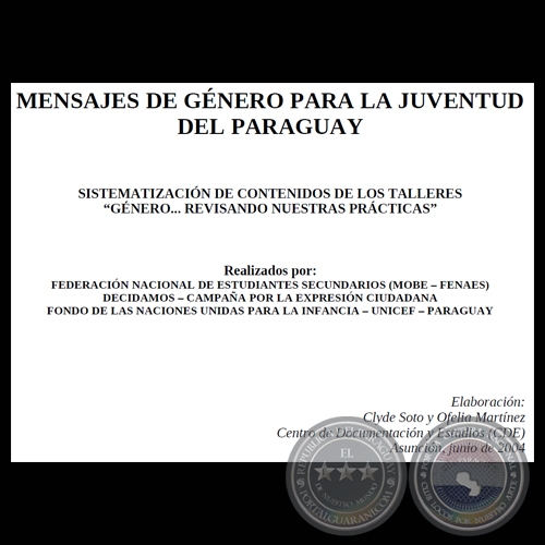 MENSAJES DE GNERO PARA LA JUVENTUD DEL PARAGUAY - Elaboracin: CLYDE SOTO y OFELIA MARTNEZ, 2004 