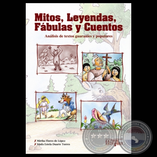 MITOS, LEYENDAS, FBULAS Y CUENTOS, 2006 - Por MIRTHA FLORES DE LPEZ y NINFA ESTELA DUARTE TORRES