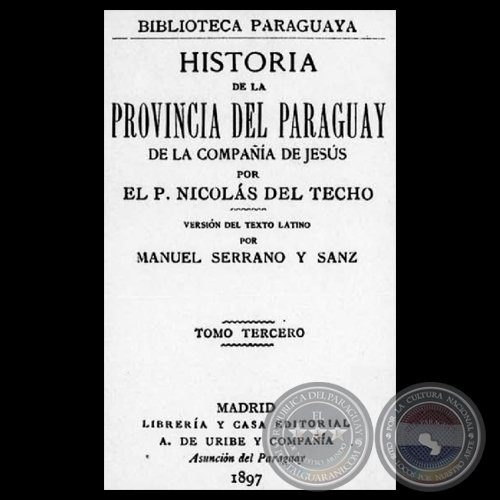 HISTORIA DE LA PROVINCIA DEL PARAGUAY LA COMPAA DE JESS - TOMO TERCERO - NICOLS DEL TECHO