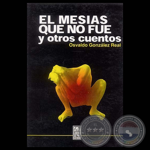EL MESAS QUE NO FUE Y OTROS CUENTOS - Obras de OSVALDO GONZLEZ REAL