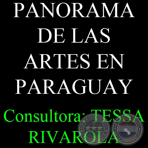 PANORAMA DE LAS ARTES EN PARAGUAY, 2012 - Consultora: TESSA RIVAROLA 