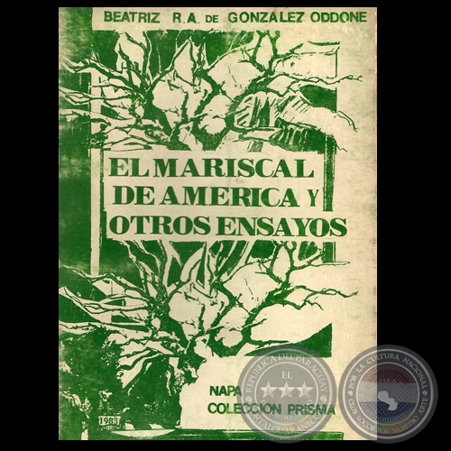 EL MARISCAL DE AMÉRICA Y OTROS ENSAYOS, 1983 - Por BEATRIZ R.A. DE GONZÁLEZ ODDONE