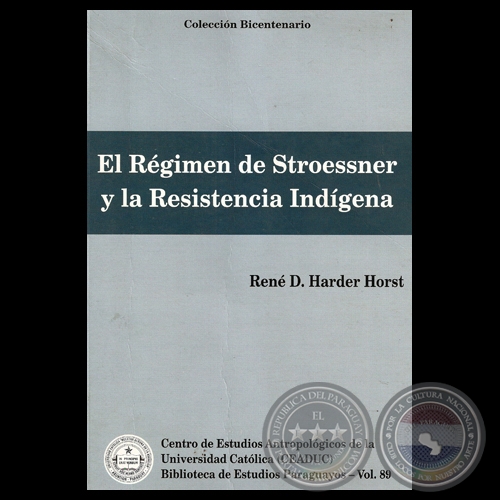 EL RÉGIMEN DE STROESSNER Y LA RESISTENCIA INDÍGENA - Por RENÉ D. HARDER HORST