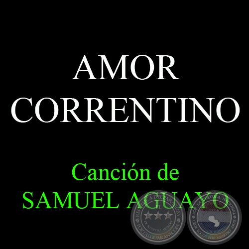 AMOR CORRENTINO - Cancin de SAMUEL AGUAYO