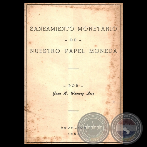 SANEAMIENTO MONETARIO DE NUESTRO PAPEL MONEDA, 1939 - Por JUAN B. WASMOSY SOSA