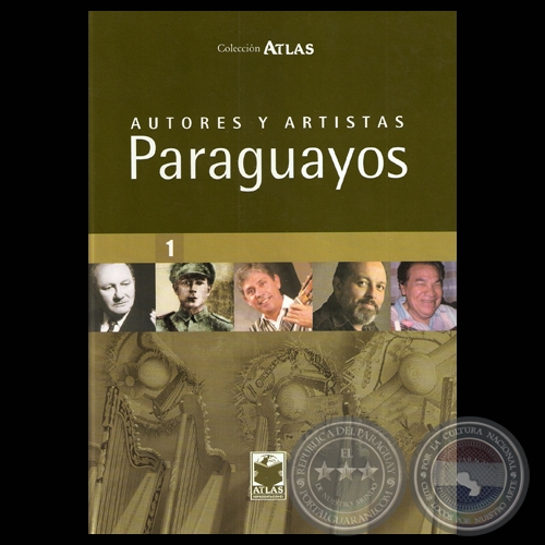 AUTORES Y ARTISTAS PARAGUAYOS - TOMO I (Autor: SERAFÍN FRANCIA CAMPOS)