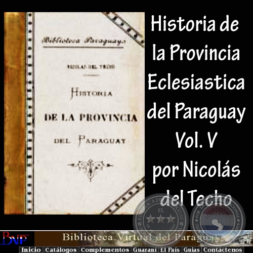 HISTORIA DE LA PROVINCIA DEL PARAGUAY  LA COMPAÑÍA DE JESÚS - V (NICOLÁS DEL TECHO)