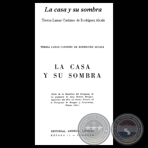 LA CASA Y SU SOMBRA - Cuentos de TERESA LAMAS DE RODRGUEZ ALCAL - Ao 1955