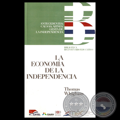 LA ECONOMA DE LA INDEPENDENCIA - Por THOMAS WHINGHAM - Ao 2010