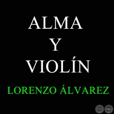 ALMA Y VIOLN - LORENZO LVAREZ
