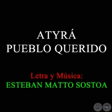 ATYR PUEBLO QUERIDO - Letra y Msica de ESTEBAN MATTO SOSTOA