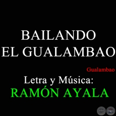 BAILANDO EL GUALAMBAO - Gualambao de RAMN AYALA
